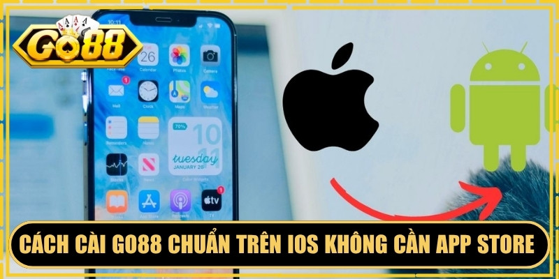 Cách cài GO88 chuẩn trên iOS không cần App Store để giải trí